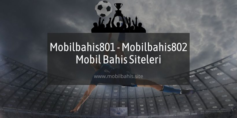 Mobilbahis801 - Mobilbahis802 Mobil Bahis Siteleri